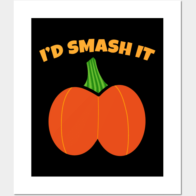 If You Were A Pumpkin I'd Smash It Butt Adult Humor Wall Art by GraviTeeGraphics